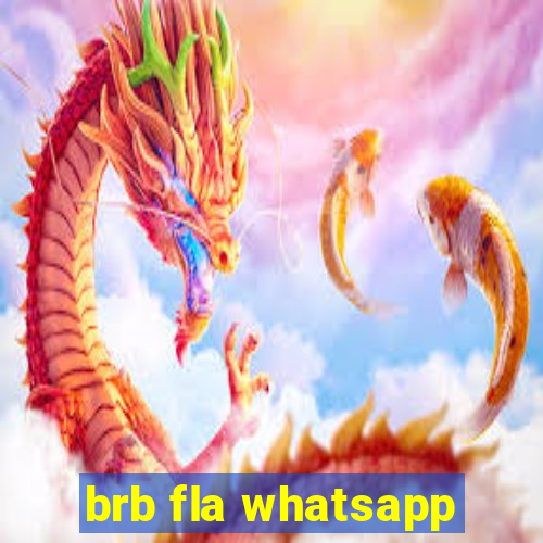 brb fla whatsapp